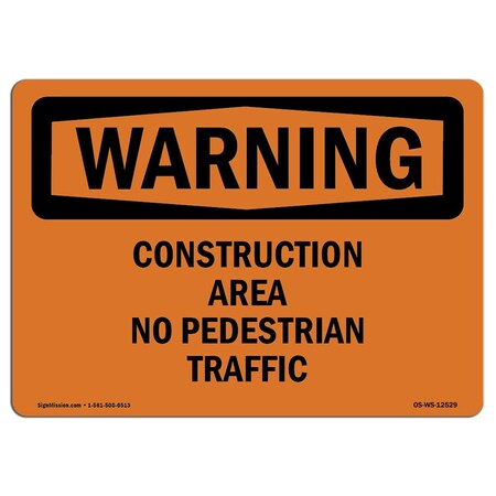 Signmission OSHA Sign, Construction Area No Pedestrian Traffic, 24in X 18in Decal, 18" W, 24" L, Landscape OS-WS-D-1824-L-12529